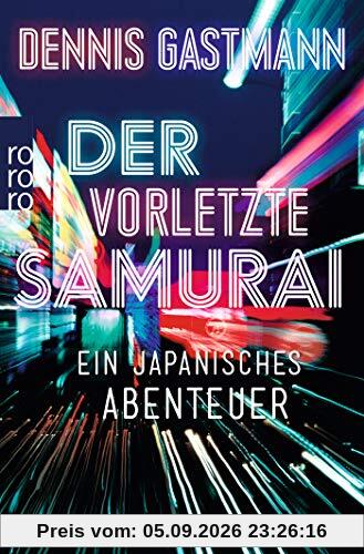 Der vorletzte Samurai: Ein japanisches Abenteuer