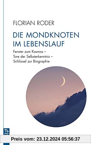 Die Mondknoten im Lebenslauf: Fenster zum Kosmos - Tore der Selbsterkenntnis - Schlüssel zur Biographie (Tb fG: Taschenb