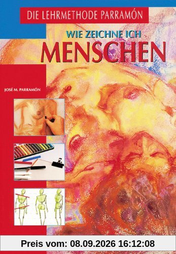 Wie zeichne ich Menschen: Geschichte, Theorie und Praxis der Maße und Proportionen, der Anatomie und der Perspektive des Figurenzeichnens