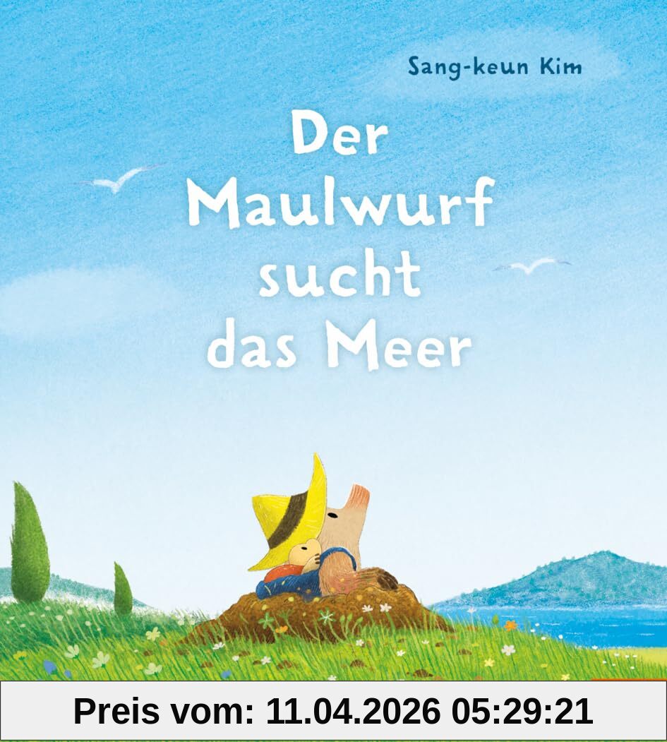 Der Maulwurf sucht das Meer: Vierfarbiges Bilderbuch
