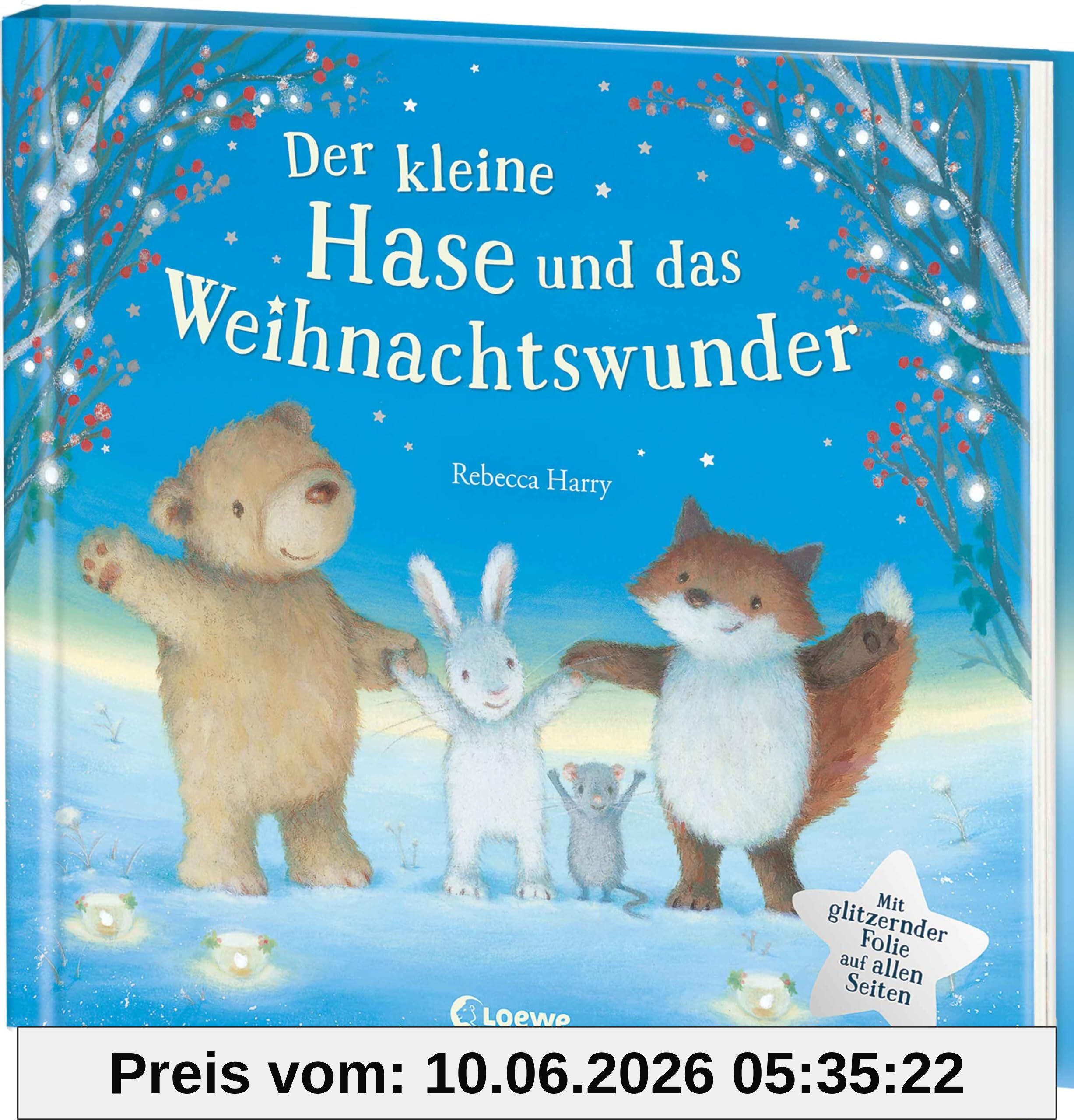Der kleine Hase und das Weihnachtswunder: Stimmungsvolles und warmherziges Bilderbuch für Kinder ab 3 Jahren - Über den Wert der Freundschaft und die ... - Mit Glitzer auf allen Innenseiten