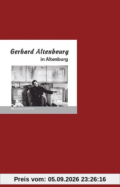 Gerhard Altenbourg in Altenburg (MENSCHEN UND ORTE: Leben und Lebensorte von Schriftstellern und Künstlern)