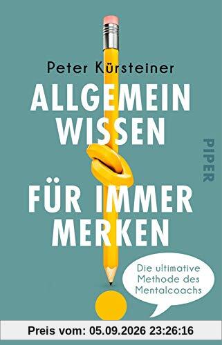 Allgemeinwissen für immer merken: Die ultimative Methode des Mentalcoachs