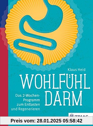 Wohlfühl-Darm: Das 2-Wochen-Programm zum Entlasten und Regenerieren