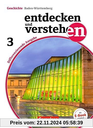 Entdecken und verstehen - Differenzierende Ausgabe Baden-Württemberg: Band 3: 9./10. Schuljahr - Vom napoleonischen Zeit