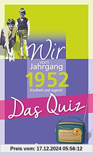 Wir vom Jahrgang 1952 - Das Quiz: Kindheit und Jugend (Jahrgangsquizze)