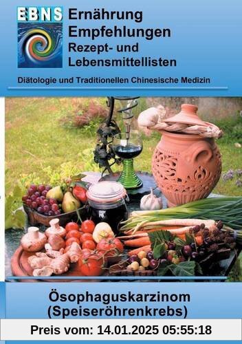 Ernährung bei Speiseröhrenkrebs: Diätetik - Gastrointestinaltrakt - Mundhöhle und Speiseröhre - Ösophaguskarzinom (Speis