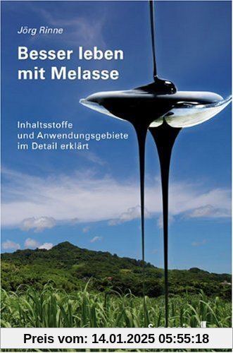 Besser leben mit Melasse: Inhaltsstoffe und Anwendungsgebiete im Detail erklärt