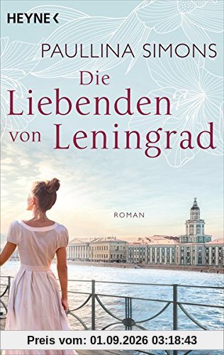 Die Liebenden von Leningrad: Roman (Die Tatiana und Alexander-Saga, Band 1)