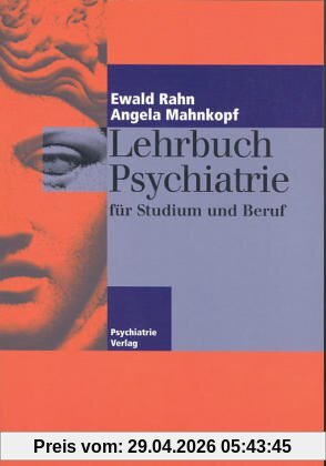 Lehrbuch Psychiatrie für Studium und Beruf