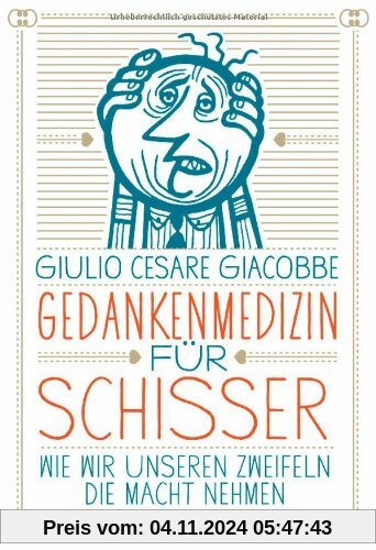 Gedankenmedizin für Schisser: Wie wir unseren Zweifeln die Macht nehmen