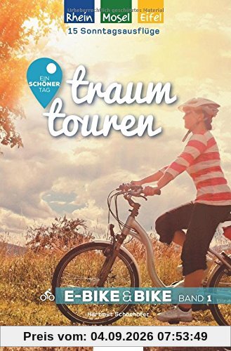 Traumtouren E-Bike & Bike Band 1: Rhein, Mosel, Eifel. Ein schöner Tag