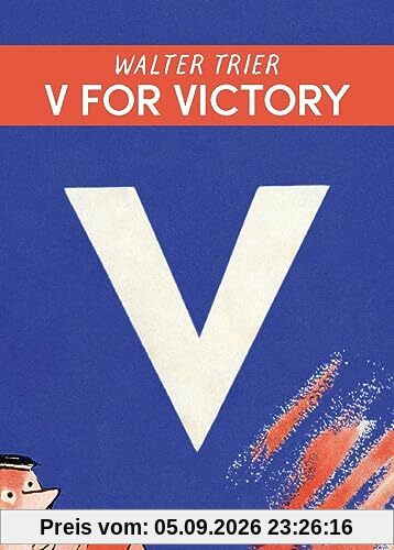 V für Victory – V for Victory: Walter Triers Karikaturen gegen die Nazis