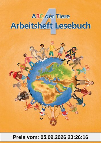 ABC der Tiere 4 - Neubearbeitung - Klasse 1 bis 4: Arbeitsheft Lesebuch Klasse 4