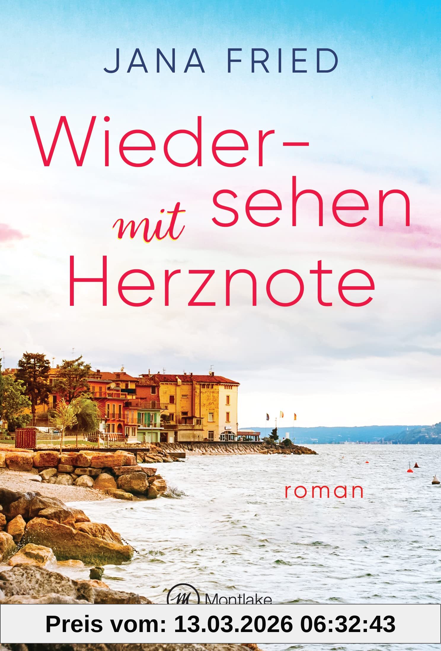 Jana Fried Wiedersehen Mit Herznote (Gardasee Glück, Band 2)