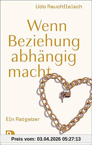 Wenn Beziehung abhängig macht: Ein Ratgeber
