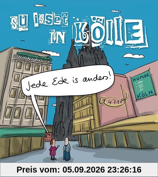 Jede Eck is anders: Su isset in Kölle