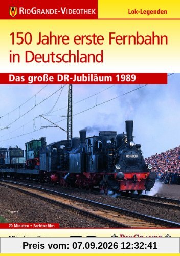 150 Jahre erste Fernbahn in Deutschland - Das große DR-Jubiläum 1989 - Lok-Legenden - RioGrande