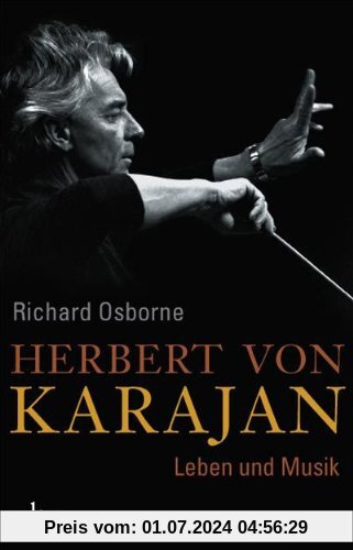 Herbert von Karajan: Leben und Musik