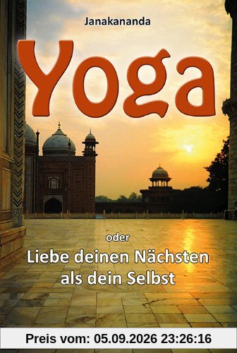 Yoga oder Liebe deinen Nächsten als dein Selbst