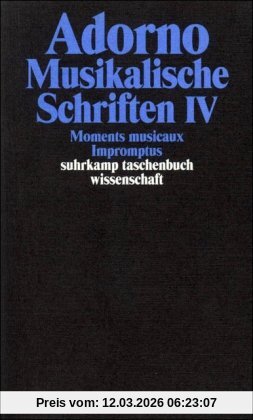 Adorno, Theodor W., Bd.17 , Musikalische Schriften Iv. Moments Musicaux. Impromptus.