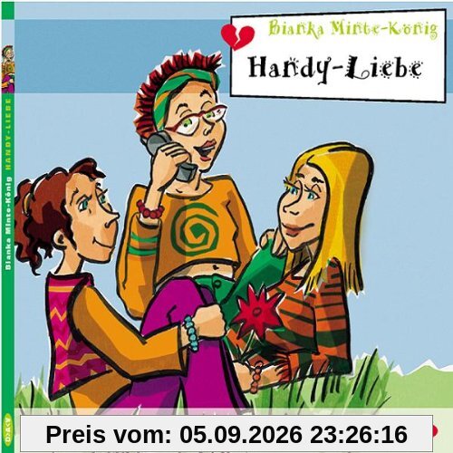 Handy-Liebe, Freche Mädchen - Freche Hörbücher, 1 CD-Audio