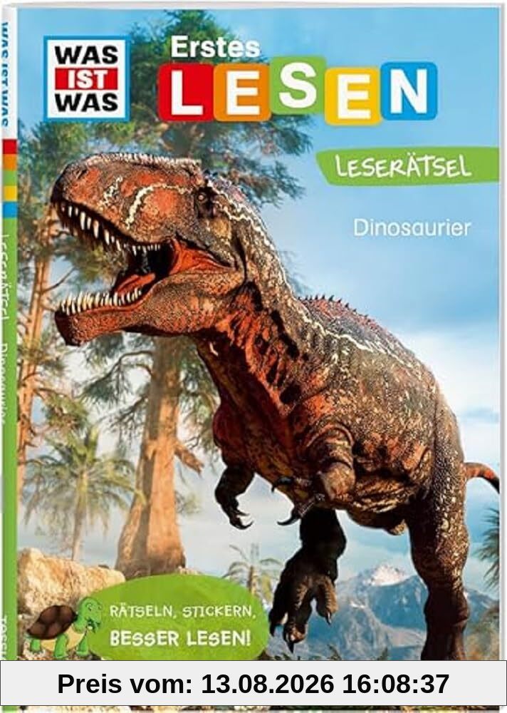 WAS IST WAS Erstes Lesen. Leserätsel Dinosaurier / Lesenlernen mit tollen Sachtexten und Rätseln / Förderung der Lesekompetenz / Lesestufe 2 / Für den Lesestart