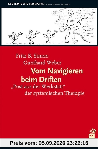 Vom Navigieren beim Driften: Post aus der Werkstatt der systemischen Therapie