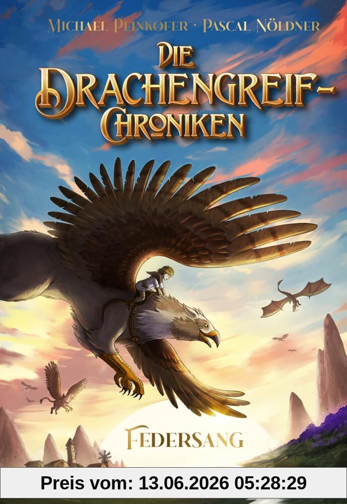 Die Drachengreif-Chroniken (Band 1) – Federsang: Spannendes Fantasy-Kinderbuch ab 9 Jahren von SPIEGEL-Bestseller-Autor Michael Peinkofer
