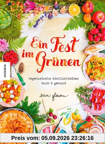 Ein Fest im Grünen: Vegetarische Köstlichkeiten bunt & gesund