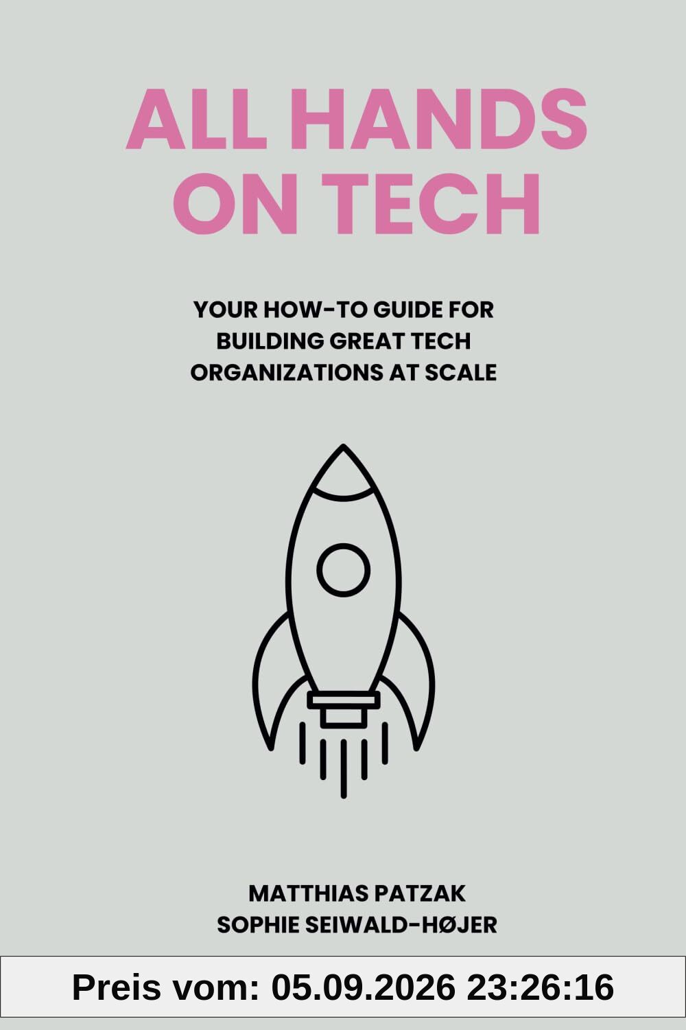 All Hands on Tech: Your How-To Guide for Building Great Tech Organizations at Scale