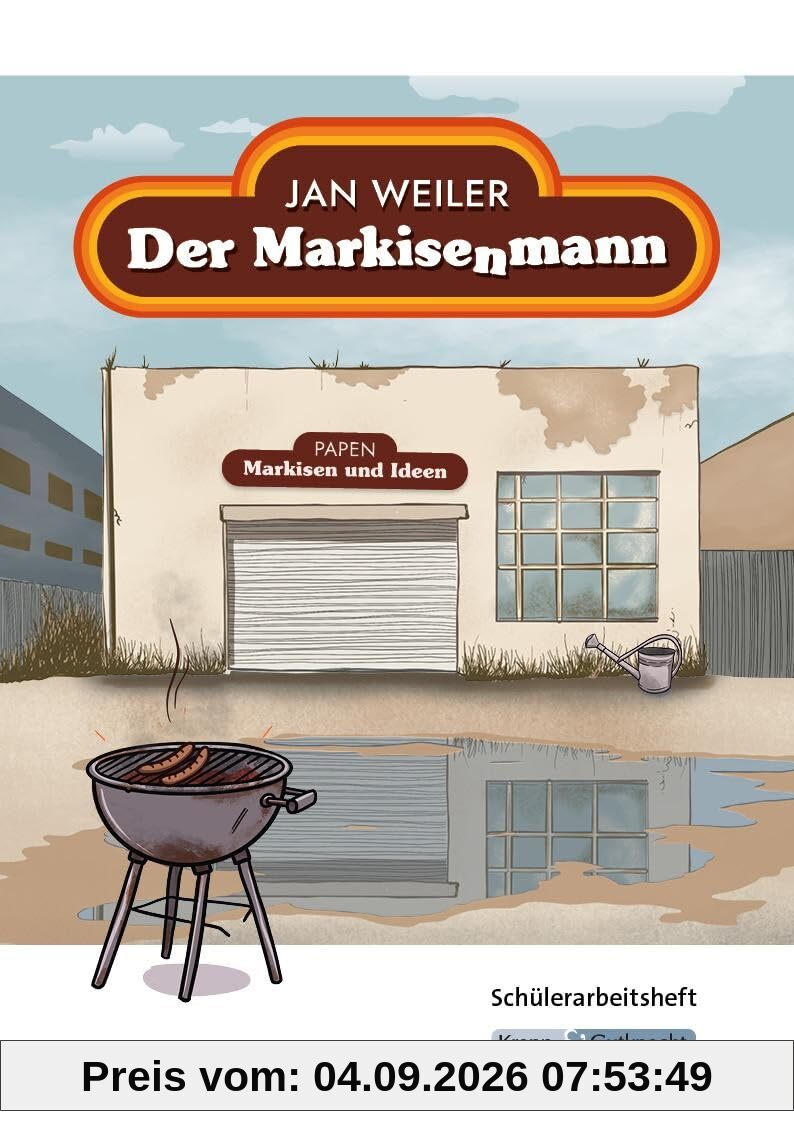 Der Markisenmann – Jan Weiler – Schülerarbeitsheft: Interpretationshilfe, Arbeitsheft, Lernmittel, Pflichtlektüre, Prüfungsvorbereitung, Realschule, Heft (Prüfungsvorbereitung: Baden-Württemberg)