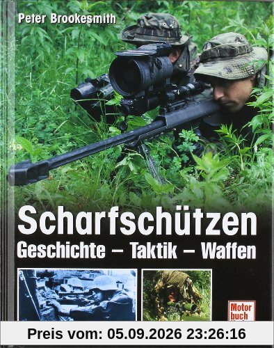 Scharfschützen: Geschichte - Taktik - Waffen
