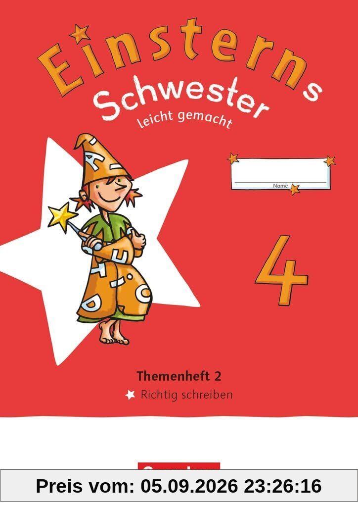 Einsterns Schwester 4. Schuljahr - Leicht gemacht - Sprache und Lesen - Neubearbeitung 2022 - Themenheft 2 - Richtig schreiben