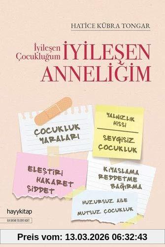 Hatice Kübra Tongar Iyilesen Cocuklugum Iyilesen Anneligim, Cocukluk Yaralari, Yalnizlik Hissi, Sevgisiz Cocukluk, Elestiri, Hakaret, Siddet, Kiyaslama