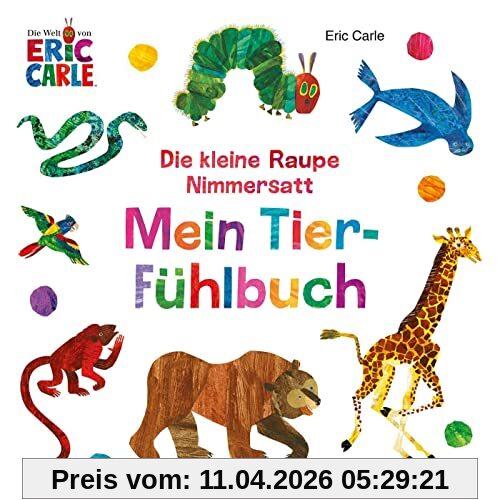 Die kleine Raupe Nimmersatt - Mein Tier-Fühlbuch