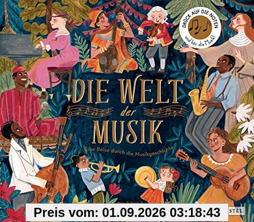 Die Welt der Musik: Eine Reise durch die Musikgeschichte. Ein Sound-Buch zum Hören mit 10 Soundmodulen; für Kinder ab 6 (Prestel junior Sound-Bücher, Band 9)