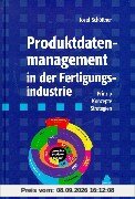 Produktdatenmanagement in der Fertigungsindustrie: Prinzip - Konzepte - Strategien