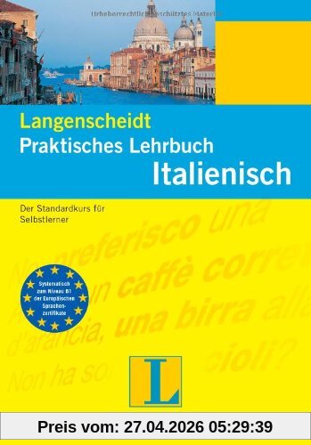 Italienisch. Praktisches Lehrbuch: Der Standardkurs für Selbstlerner