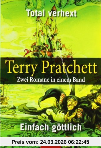 Total verhext / Einfach göttlich: Zwei Scheibenwelt-Romane in einem Band