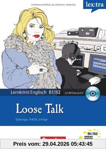 B1-B2 - Loose Talk: Krimi-Lektüre mit MP3-Hörbuch: Spionage, Politik, Intrige