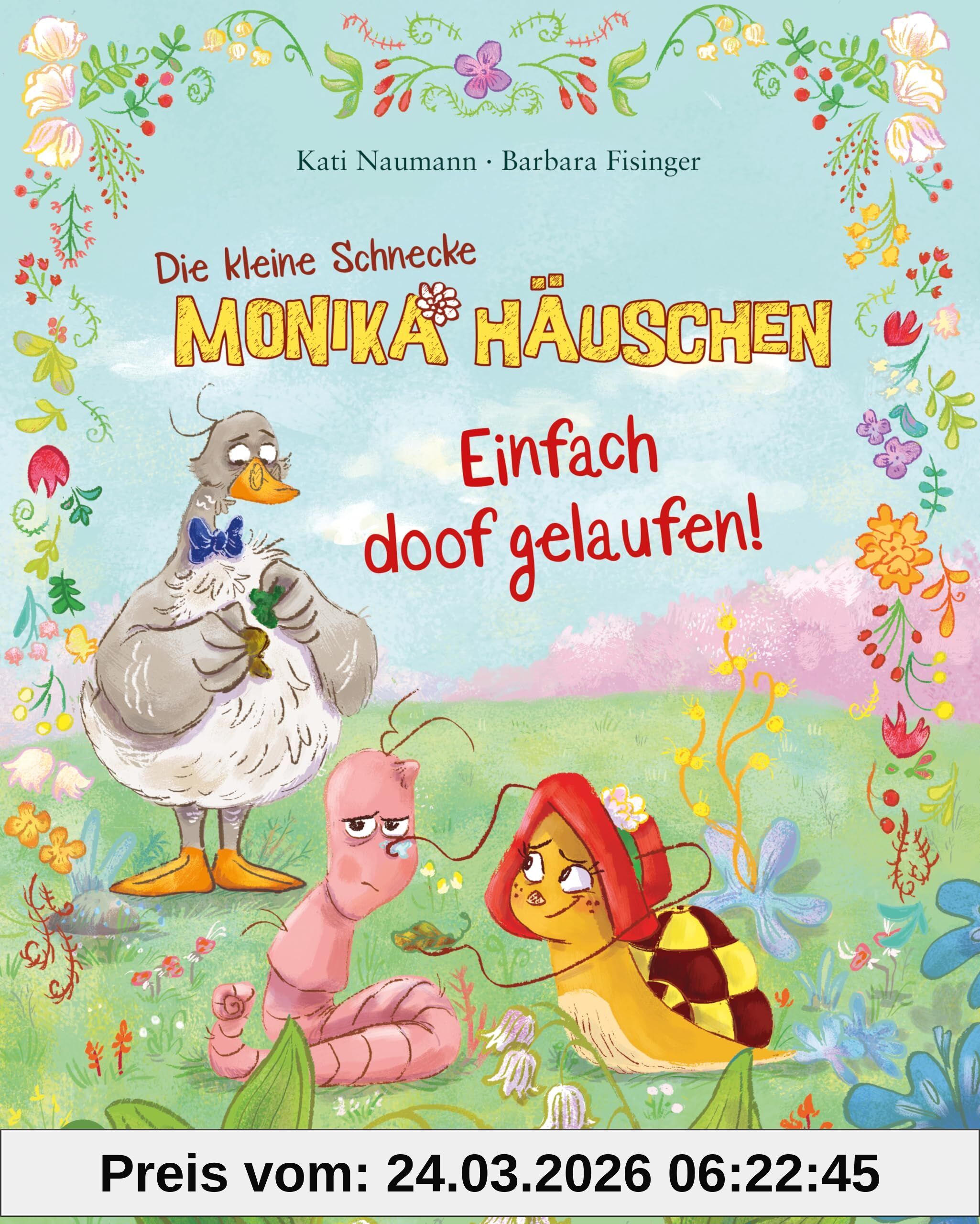 Die kleine Schnecke Monika Häuschen: Einfach doof gelaufen!