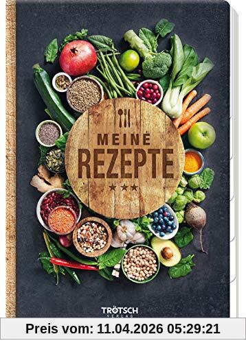 Trötsch Eintragebuch Meine Rezepte Küche Kochbuch: Rezeptbuch zum Selberschreiben