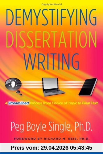 Demystifying Dissertation Writing: A Streamlined Process from Choice of Topic to Final Text
