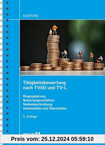 Tätigkeitsbewertung nach TVöD und TV-L: Eingruppierung - Bewertungsverfahren - Stellenbeschreibung - Arbeitshilfen und Ü