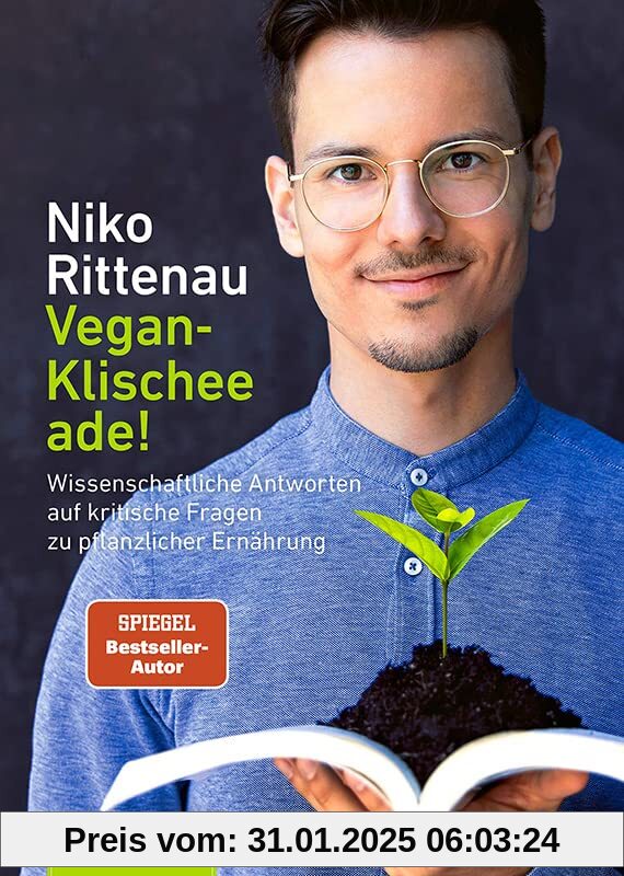 Vegan-Klischee ade!: Wissenschaftliche Antworten auf kritische Fragen zu pflanzlicher Ernährung