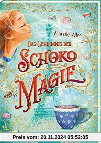 Das Geheimnis der Schokomagie (Schokomagie 1): Magisch-fantastisches Kinderbuch ab 10 Jahren – schokoladig und zauberhaf