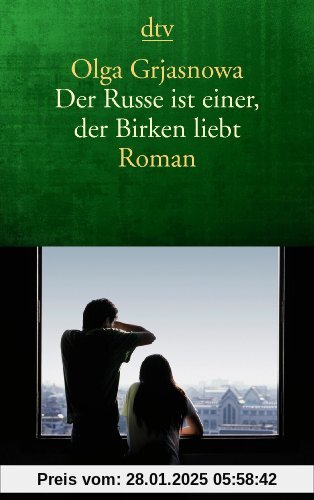 Der Russe ist einer, der Birken liebt: Roman