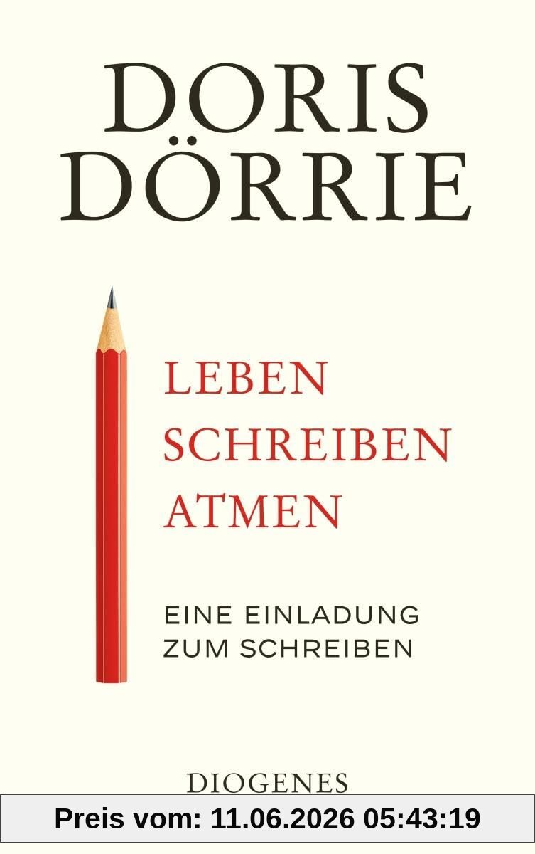 Leben, schreiben, atmen: Eine Einladung zum Schreiben (detebe)