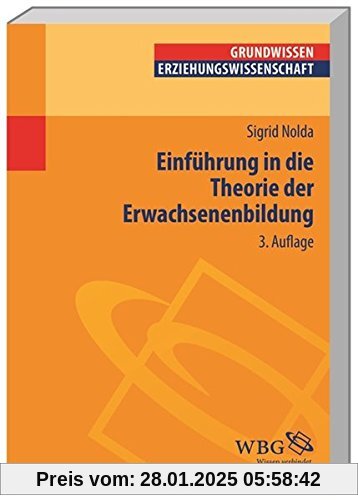 Einführung in die Theorie der Erwachsenenbildung (Grundwissen Erziehungswissenschaft)